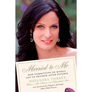USED-Married to Me: How Committing to Myself Led to Triumph After Divorce by Torres, Dayanara (Paperback)