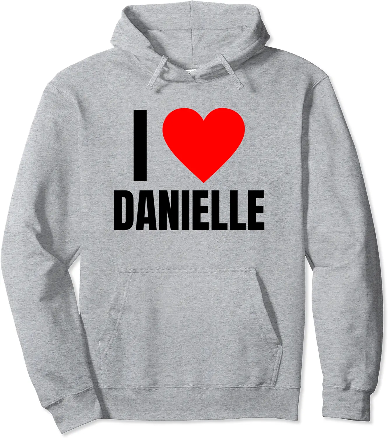 I Love Danielle Name Personalized Women Heart Friend Girls Pullover Hoodie - 39B0BHZ9KWH6