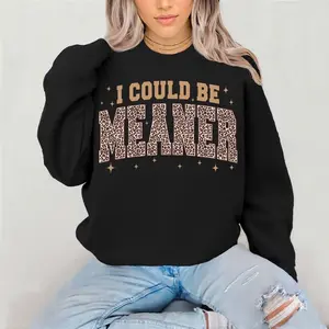 I could be meaner cheetah Crewneck Sweatshirt Gildan Everyday Style Super Soft Unisex Fit Streetwear Graphic Top warm Womenswear Casual Printed Long Sleeved