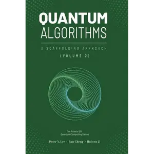 Quantum Algorithms and Applications: A Scaffolding Approach (Vol 2) - Hardcover