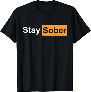 [100% Cotton]Stay Sober T-Shirt