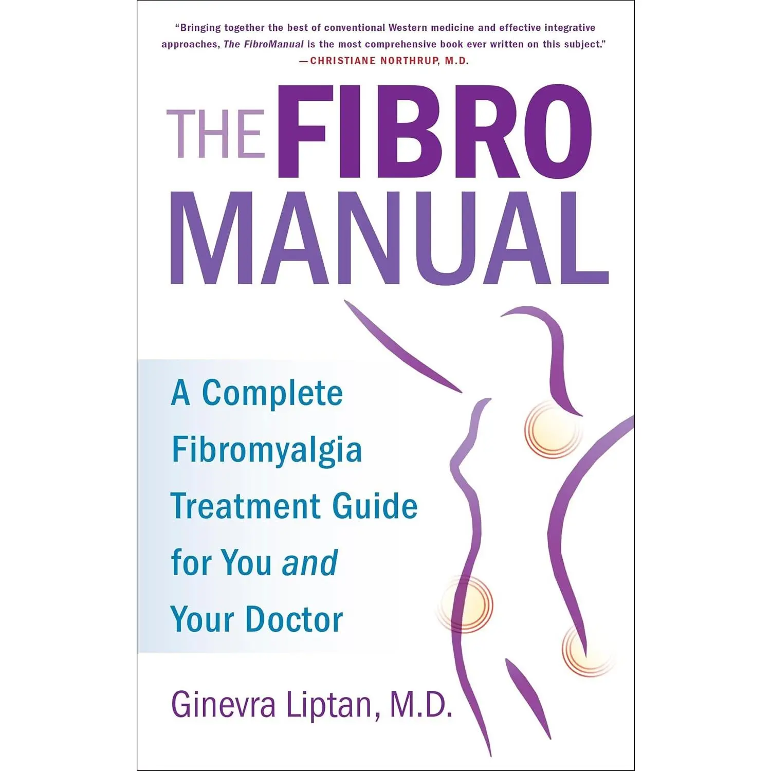The FibroManual: A Complete Fibromyalgia Treatment Guide for You and Your Doctor