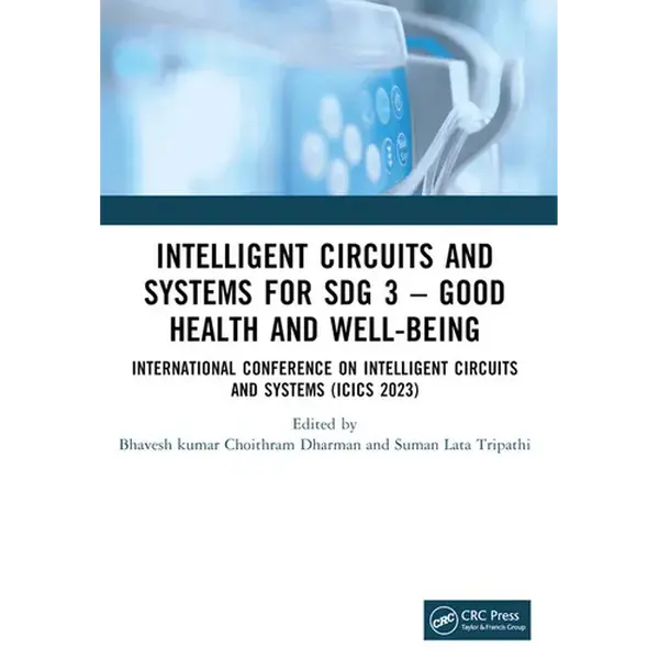 Intelligent Circuits and Systems for SDG 3 - Good Health and well-being: International Conference on Intelligent Circuits and Systems (ICICS 2023) - Paperback