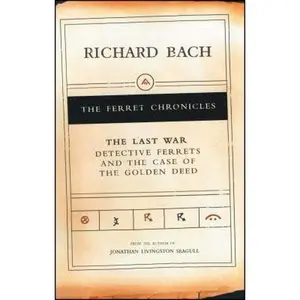 USED-The Last War: Detective Ferrets and the Case of the Golden Deed by Bach, Richard (Paperback)