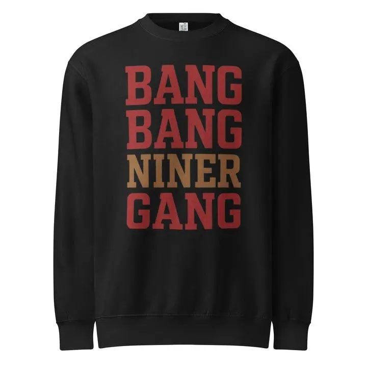 Bang Bang Niner Gang premium crew neck sweatshirt