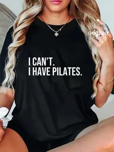 100% Cotton Cool Pilates Coach With Saying I Can't I Have Pilates T-Shirt