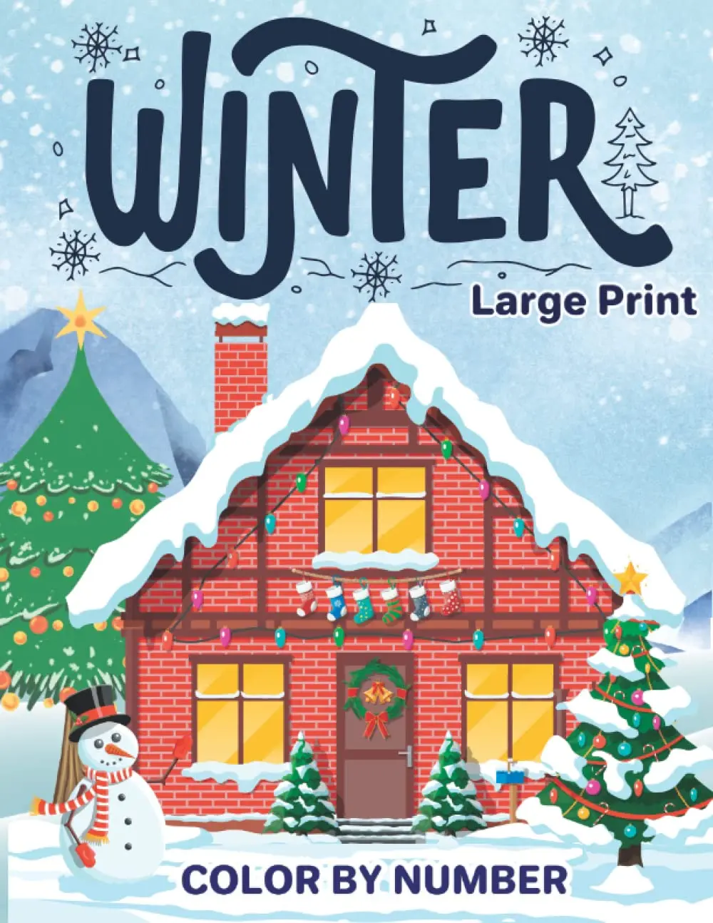 Winter Color By Number Coloring Book For Adults: Large Print Color By Numbers For Winter Christmas Holiday Scenes, Santa Claus, Snowman