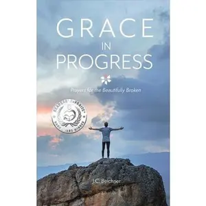 USED-Grace in Progress: Prayers for the Beautifully Broken Volume 1 by Beichner, J. C. (Paperback)
