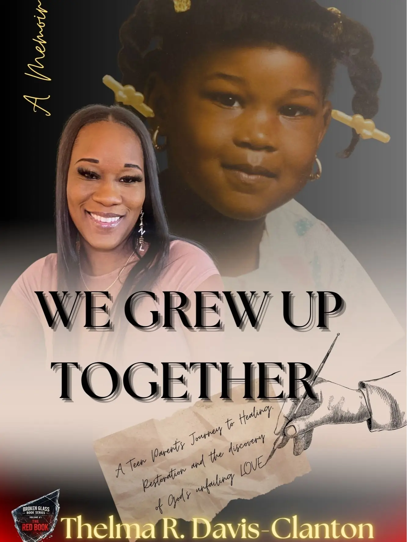 We Grew Up Together: Healing from Trauma and Teen Parenting (Broken Glass Book Series)