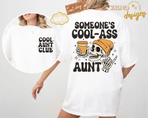 Someones Cool Ass Aunt Shirt, Cool Aunt Club Shirt, Mothers Day Gift for Aunt, Auntie Shirt, Aunt Gift, Sister Gifts