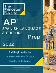 USED-Princeton Review AP Spanish Language & Culture Prep, 2022: Practice Tests + Content Review + Strategies & Techniques by The Princeton Review (Paperback)