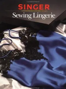 USED-Sewing Lingerie (Singer Sewing Reference Library) by Singer Sewing (Paperback)