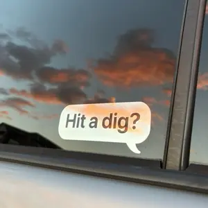 Hit a Dig? Text Message Decal for Trucks Cars and More Multiple Colors Available Easy to Apply
