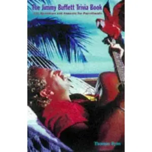 USED-The Jimmy Buffett Trivia Book: 501 Questions and Answers for Parrot Heads by Thomas Ryan (Paperback)