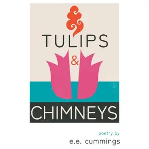 USED-Tulips and Chimneys - Poetry by e.e. cummings by Cummings, E. E. (Hardcover)