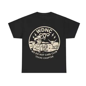 WDNC - We Do Not Care Club Shirt, Texas Chapter T-Shirt, Menopause Perimenopause Women T-Shirt, Full Colors, Full Sizes, For Men, For Women