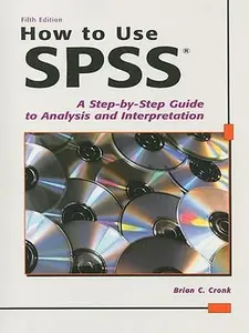 USED-How to Use SPSS: A Step-By-Step Guide to Analysis and Interpretation by Brian C Cronk (Paperback)