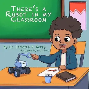 There's a Robot in My Classroom Screen-Free Picture Book, Miguel's Adventure in Building a Robot, Kids Ages 0-8 Christmas & Birthday Gift, Screen-Free Picture Books