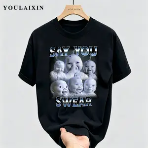 Funny Say You Swear Text Graphic - Black Relaxed Fit Vintage Y2K Streetwear Soft Cotton S-3XL Unisex Couple T-Shirt Casual Daily Outfit Retro Graphic Tee Perfect Gift for Men Women Best Friend All Season Comfortable Lightweight All Match Trendy Casual Top