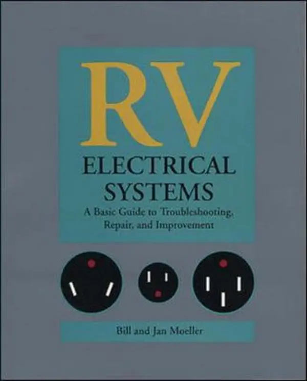 USED Book - RV Electrical Systems: A Basic Guide to Troubleshooting, Repairing and Improvement by Moeller, Bill (Paperback) - english