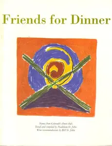USED-Friends for Dinner: Menus from Colorado's Finest Chefs by Madeleine St John (Paperback)