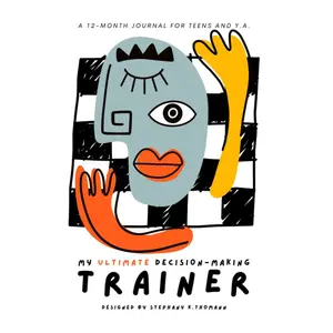 My Ultimate Decision-making Trainer: A 12-month Journal for Teens and Young Adults (The New You Teen Bestsellers) Paperback – May 10, 2023