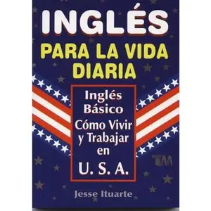USED-Ingles Para La Vida Diaria by Ituarte, Jesse (Paperback)