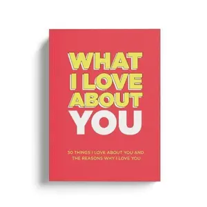 What I Love About You. Why I Love You Fill-in-the-Blank Gift Book. The Perfect Anniversary Gift for Couples.-Paperback