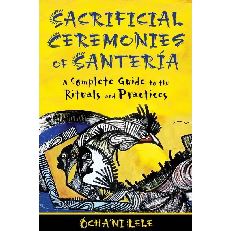 Sacrificial Ceremonies of Santería book by Ócha'ni Lele