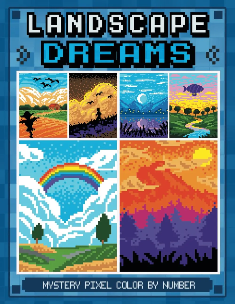 Landscape Dreams: Mystery Pixel Coloring Book: Pixel Color by Number for Adults: 50 Unique Landscape Designs