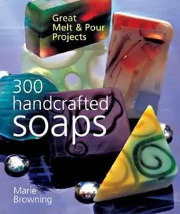 USED-300 Handcrafted Soaps: Great Melt & Pour Projects by Marie Browning (Paperback)