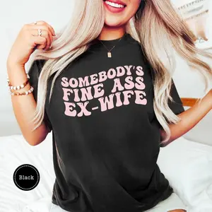 Somebodys Fine Ass Exwife Shirt, Trendy Ex Wife Funny Shirts, Hot Ex Wife Shirt, Funny Break Up Shirt, Divorced Gifts for Her, Ex Wife Gift