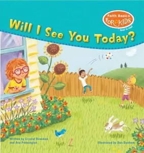 USED-Will I See You Today? (God is Real: Faith Basics for Kids) by Crystal Bowman (Hardcover)