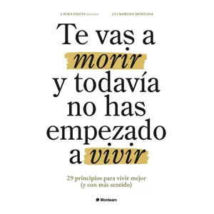 Te vas a morir y todavía no has empezado a vivir (Spanish Edition)