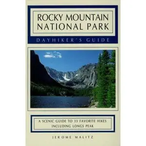 USED-Rocky Mountain National Park Dayhiker's Guide : A Scenic Guide to 33 Favorite Hikes Including Longs Peak by Jerome Malitz (Paperback)