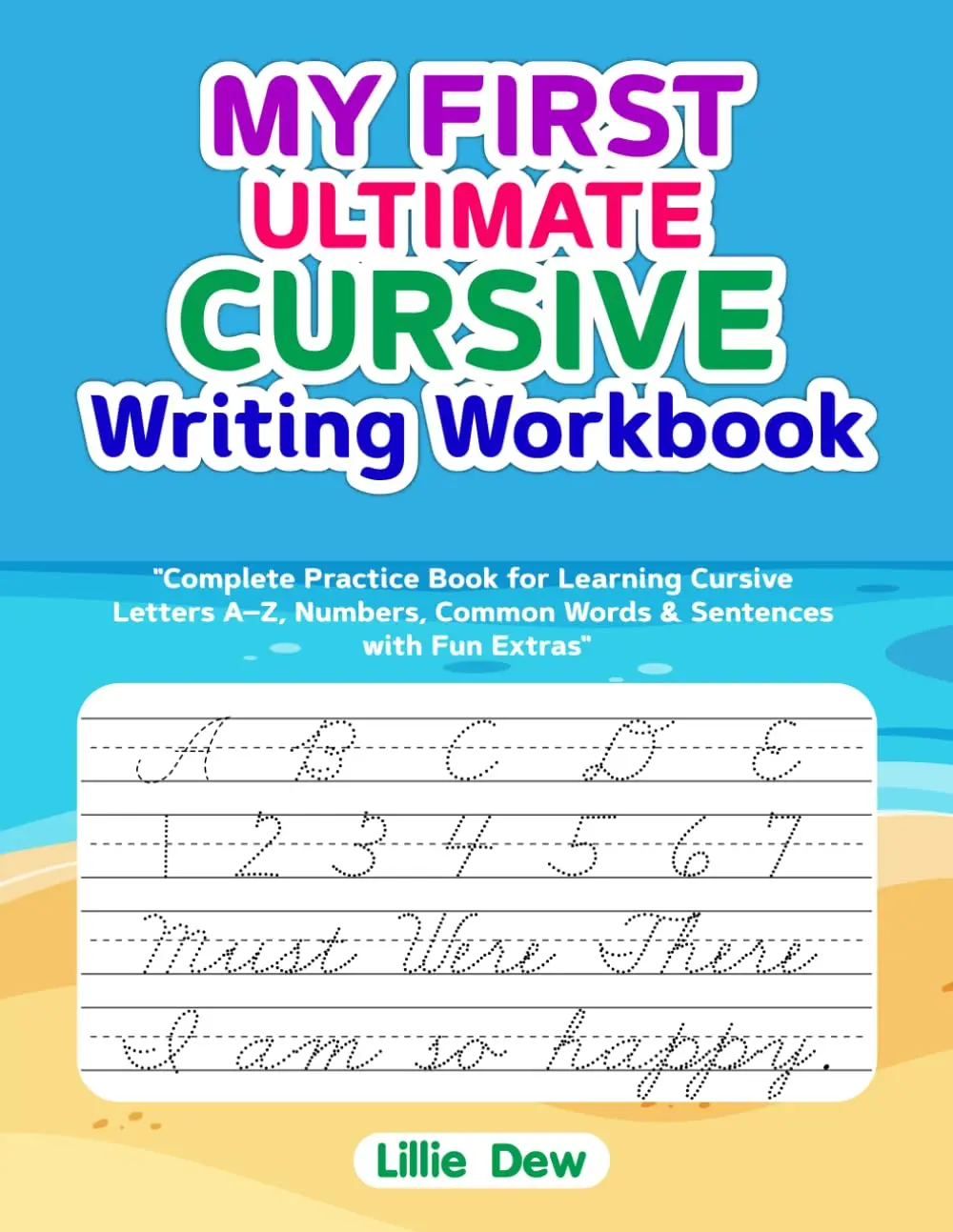 My First Ultimate Cursive Writing Workbook: Complete Practice Book for Kids Ages5-9 to Learn Cursive Letters A-Z, Numbers, Sight Words, and Sentences ... | 8.5"x 11" Large Format | Kids Ages 5-10