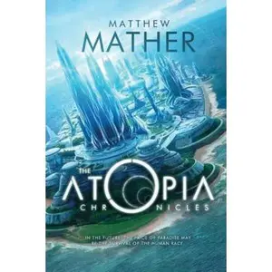 USED-The Atopia Chronicles by Mather, Matthew (Paperback)