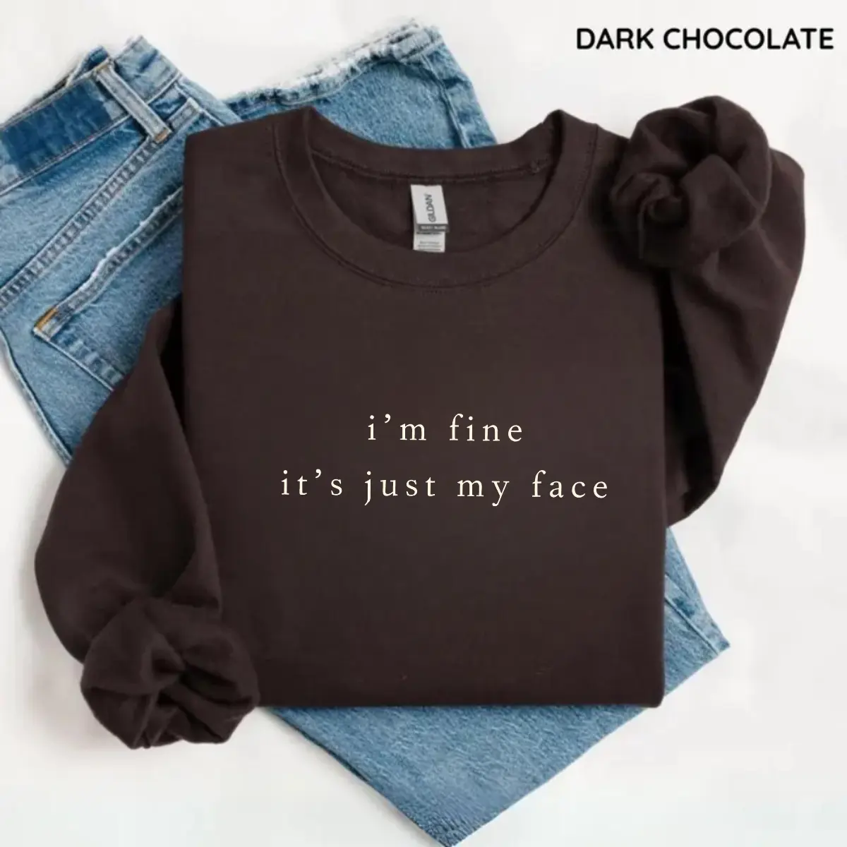 Im Fine Its Just My Face Sweatshirt Funny RBF Resting B Face Sweater Sarcastic Introvert Graphic Shirt Minimalist Grumpy Nurse Coworker Gift Unisex Top