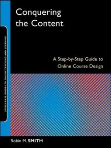 USED-Conquering the Content: A Step-by-Step Guide to Online Course Design by Robin M. Smith (Paperback)