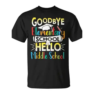 Goodbye Elementary School Hello Middle School Graduation T-Shirt | 2026 Trendy Unisex Print Casual Streetwear Top, Soft Short Sleeve Tee For Daily, Party And Going Out, Crew Neck, Slight Stretch Fabric, Regular Fit, Knit, Fitted