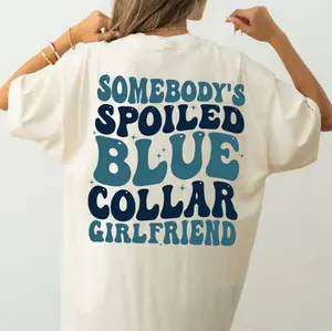 Somebody's Spoiled Blue Collar Girlfriend Tshirt, Spoiled By My Blue Collar Man Shirt, Blue Collar Apparel, Spoiled Sweatshirt, BlueCollar Shirts