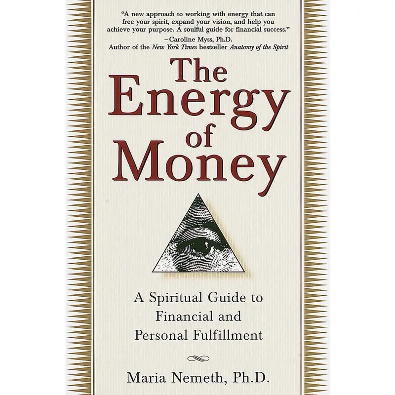 Used Trade Paperback Book - The Energy of Money (336 Pages, English) by Maria Nemeth: Religious Spiritual Financial Guidance, Principles, Money Management Techniques, Achieve Personal Goals, Financial & Personal Fulfillment, Audio Publishers Award Winner