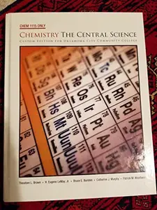 USED-Chem 1115 Only Chemistry the Central Science (Custom Edition For Oklahoma City Community College) by Brown, LeMay Jr., Bursten, Murphy (Hardcover)