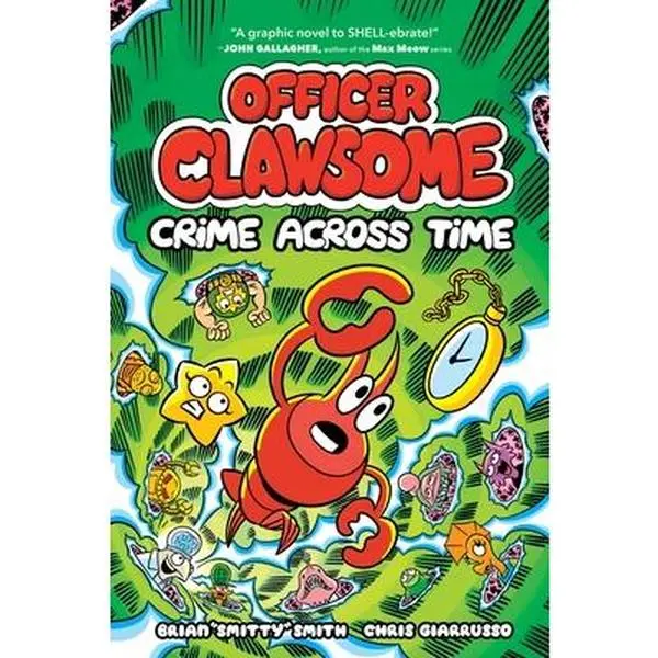 Officer Clawsome: Crime Across Time: A Graphic Novel -- Brian Smitty Smith, Hardcover