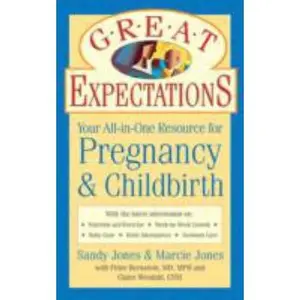 USED-Great Expectations: Your All-in-One Resource for Pregnancy & Childbirth by Sandy Jones (Paperback)