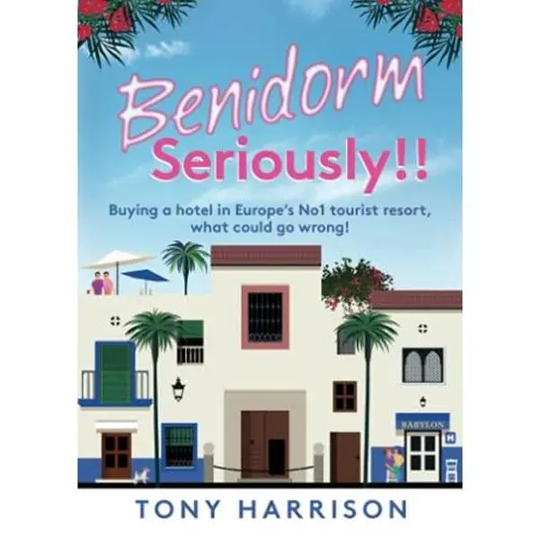 USED-Benidorm Seriously!!: Buying a hotel in Europe's No1 tourist resort, what could go wrong! (Paperback)