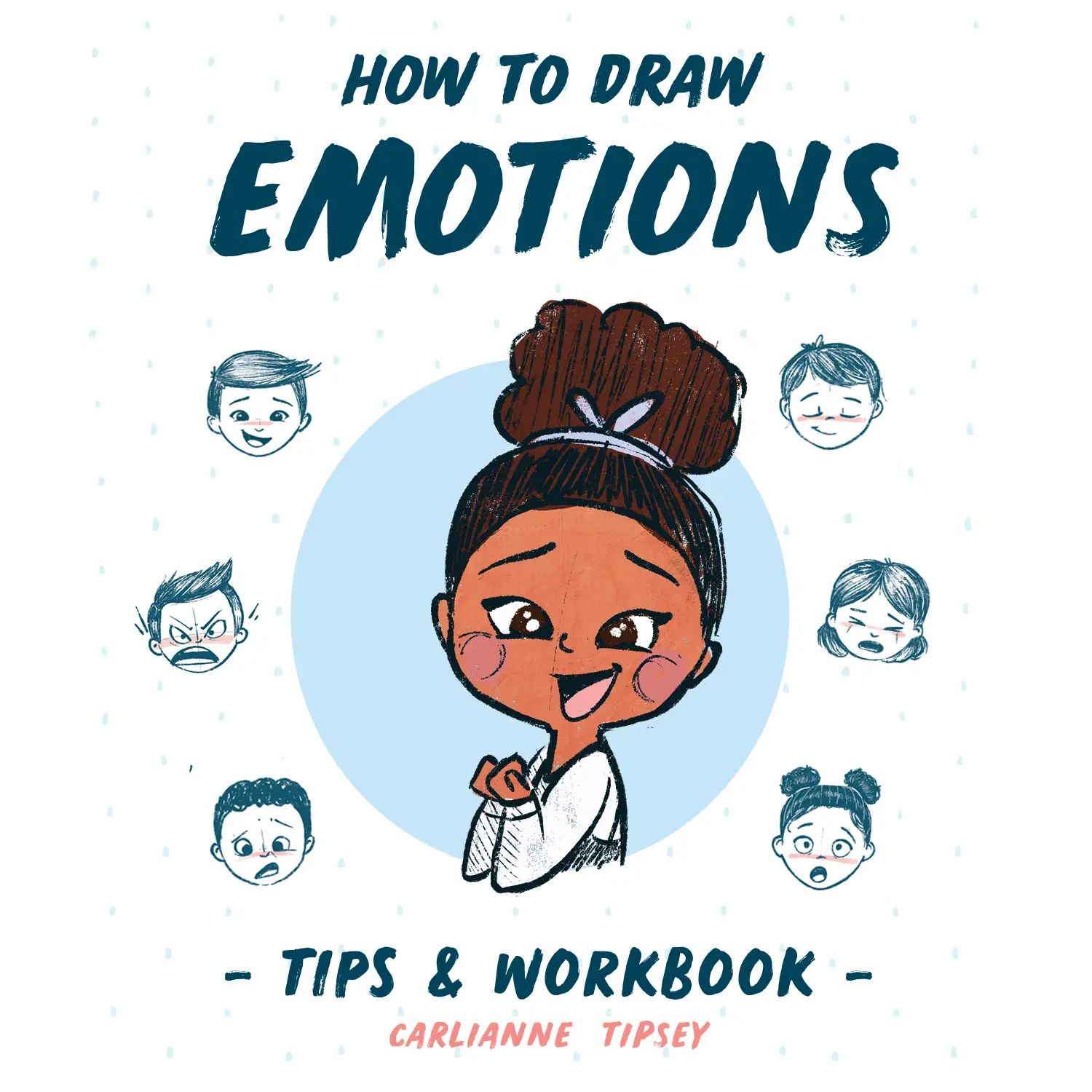 How to Draw Emotions - Tips & Workbook