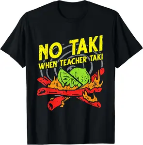 100% Cotton Unisex No Taki When Teacher Taki Funny Education Classroom Teacher T-Shirt