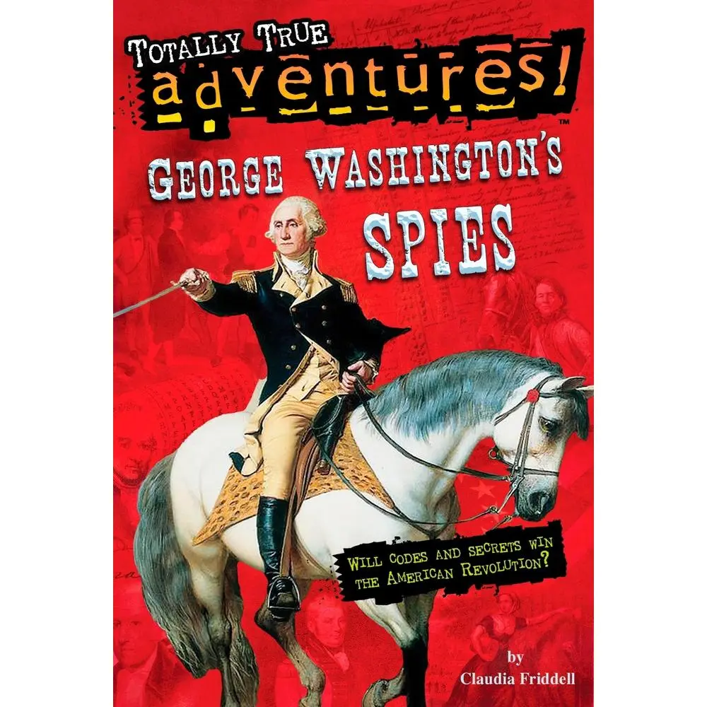 Used Paperback Edition Book - George Washington's Spies (Totally True Adventures) by Claudia Friddell, English, Black and White, Invisible Ink, Revolutionary War, Codes (Educational School & Office Stationery Supply), Books