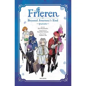 Frieren: Beyond Journey's End -Prelude-, Vol. 1 (Novel): Volume 1 by Kanehito Yamada (Hardcover)